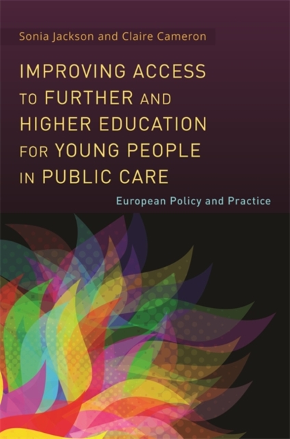 Improving Access to Further and Higher Education for Young People in Public Care : European Policy and Practice, Paperback / softback Book