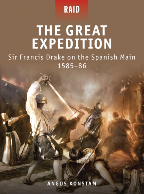 The Great Expedition : Sir Francis Drake on the Spanish Main 1585 86, PDF eBook