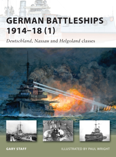 German Battleships 1914–18 (1) : Deutschland, Nassau and Helgoland Classes, PDF eBook
