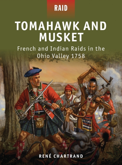 Tomahawk and Musket : French and Indian Raids in the Ohio Valley 1758, PDF eBook