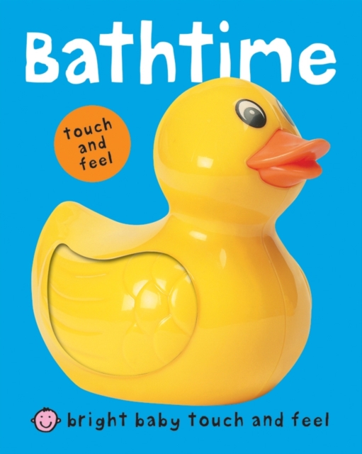 Bright Baby Touch and Feel Bathtime, Board book Book