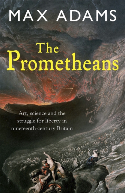 The Prometheans : John Martin and the generation that stole the future, Paperback / softback Book