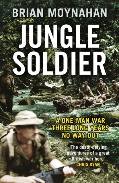 Jungle Soldier : The True Story of Freddy Spencer Chapman, EPUB eBook