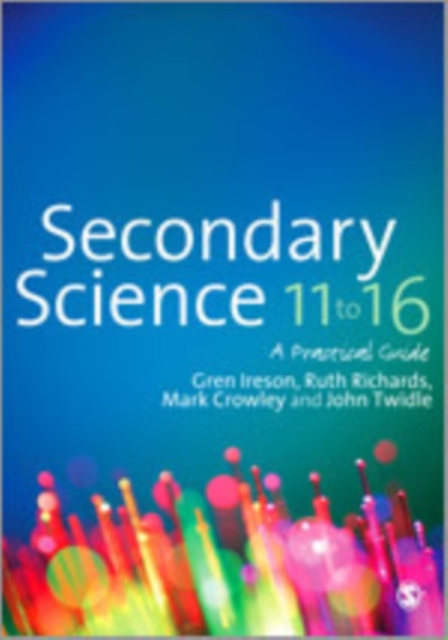 Secondary Science 11 to 16 : A Practical Guide, Hardback Book