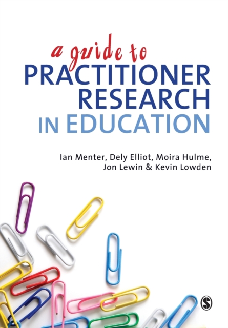 A Guide to Practitioner Research in Education, Paperback / softback Book
