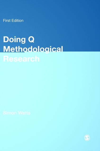 Doing Q Methodological Research : Theory, Method & Interpretation, Hardback Book
