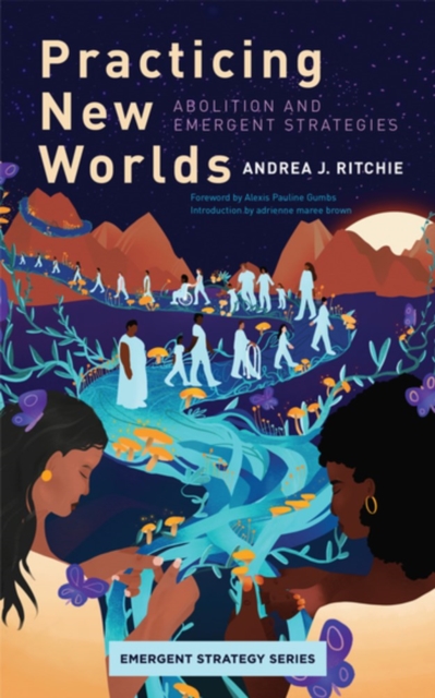 Practicing New Worlds : Abolition and Emergent Strategies, Paperback / softback Book