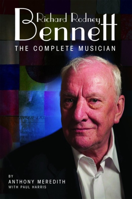 Richard Rodney Bennett: The Complete Musician, Hardback Book