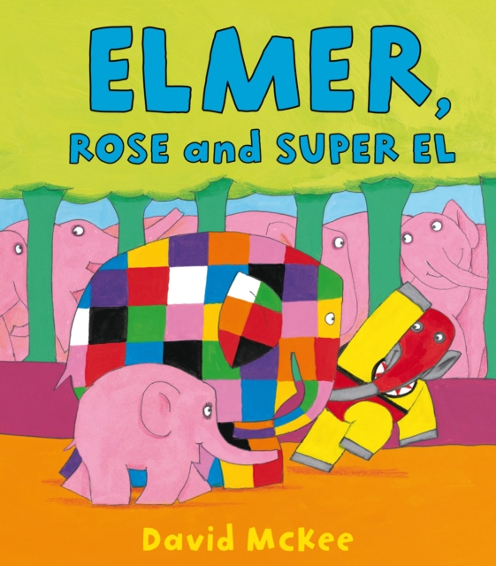 Elmer, Rose and Super El, Hardback Book