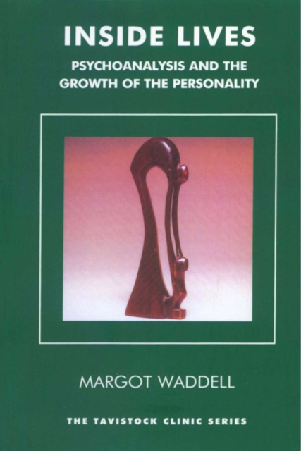 Inside Lives : Psychoanalysis and the Growth of the Personality, PDF eBook