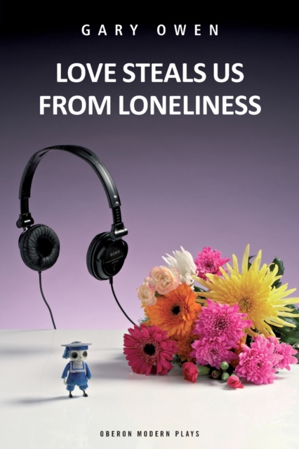 Love Steals Us from Loneliness, Paperback / softback Book Love Steals Us from Loneliness, Paperback / softback Book