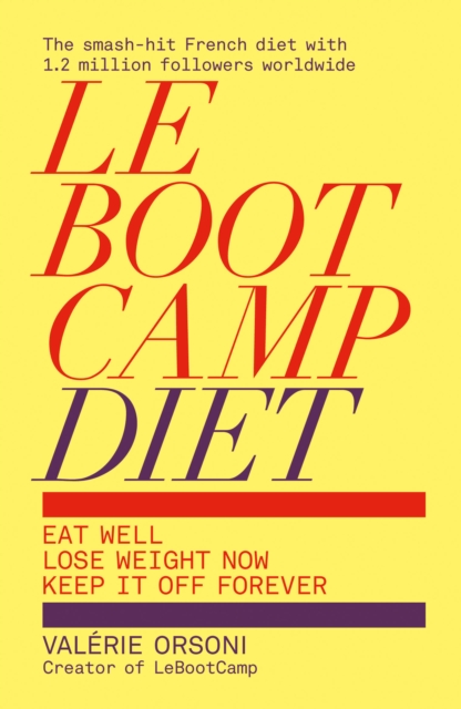 LeBootCamp Diet : Eat Well; Lose Weight Now; Keep it off Forever, EPUB eBook