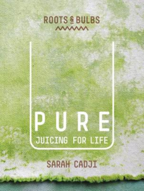 Pure : Juicing for Life, Paperback / softback Book
