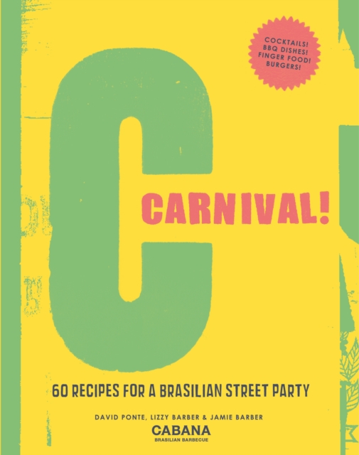 Carnival! : 60 recipes for a Brasilian street party, Hardback Book