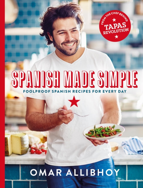 Spanish Made Simple : 100 Foolproof Spanish Recipes for Every Day, EPUB eBook