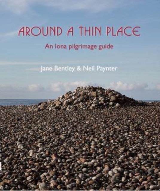 Around a Thin Place : An Iona Pilgrimage Guide, Paperback / softback Book