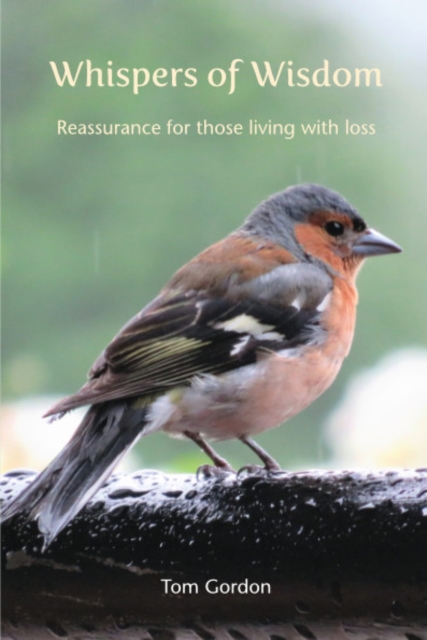 Whispers of Wisdom : Reassurance for those living with loss, Paperback / softback Book