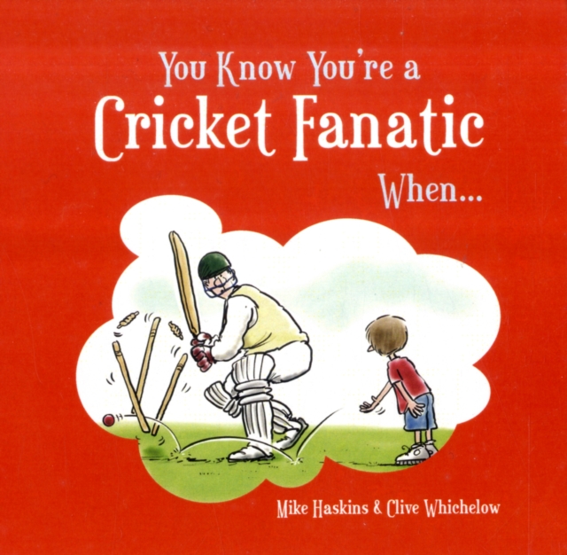 You Know You're a Cricket Fanatic When..., Hardback Book