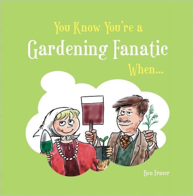 You Know You're a Gardening Fanatic When..., Hardback Book