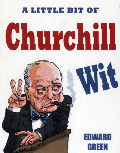 A Little Bit of Churchill Wit, Hardback Book