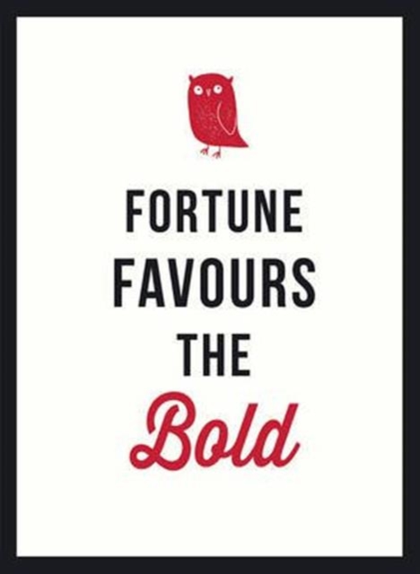 Fortune Favours the Bold, Hardback Book