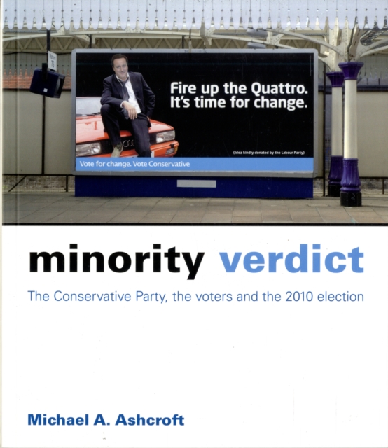 Minority Verdict : The Conservative Party, the Voters and the 2010 Election, Paperback / softback Book