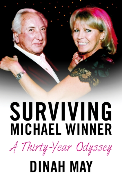Surviving Michael Winner : A Thirty-Year Odyssey, EPUB eBook