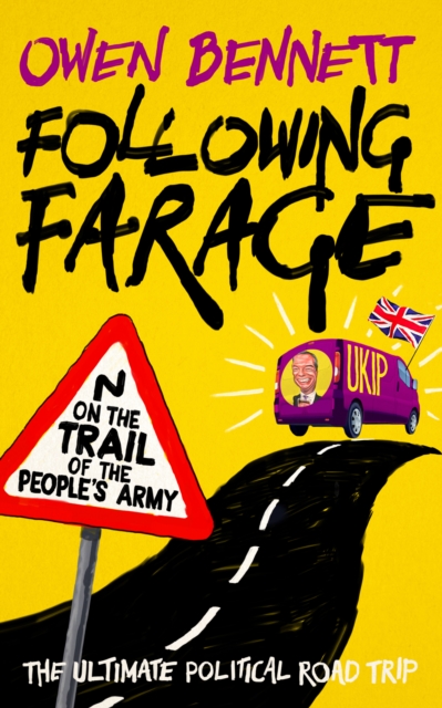 Following Farage : On the March with the People's Army, Paperback / softback Book
