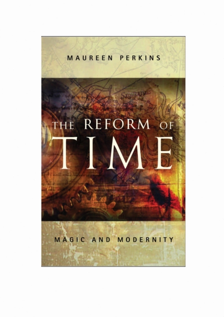 The Reform of Time : Magic and Modernity, PDF eBook