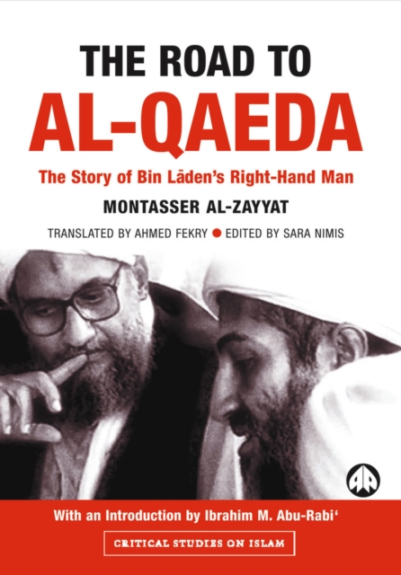The Road to Al-Qaeda : The Story of Bin Laden's Right-Hand Man, PDF eBook