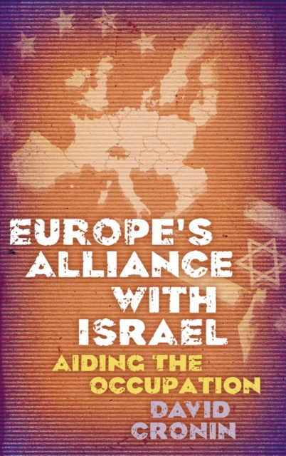Europe's Alliance with Israel : Aiding the Occupation, PDF eBook