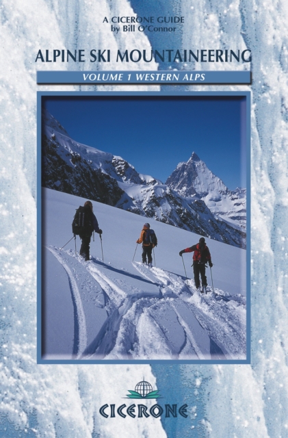 Alpine Ski Mountaineering Vol 1 - Western Alps : Ski tours in France, Switzerland and Italy, PDF eBook