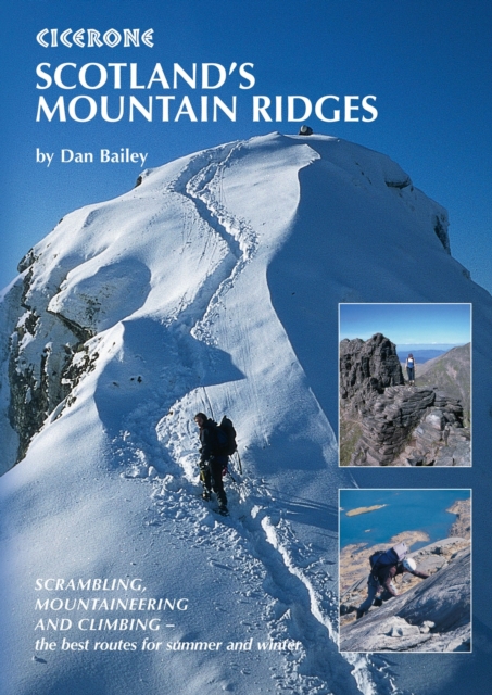 Scotland's Mountain Ridges : Scrambling, Mountaineering and Climbing - the best routes for summer and winter, PDF eBook