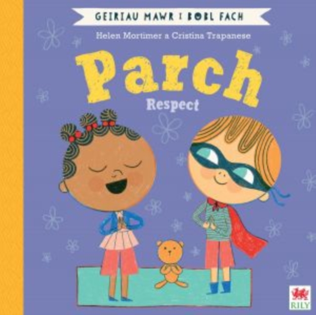 Parch (Geiriau Mawr i Bobl Fach) / Respect (Big Words for Little People), Paperback / softback Book