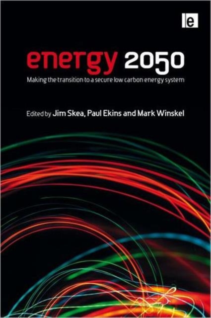 Energy 2050 : Making the Transition to a Secure Low-Carbon Energy System, Hardback Book