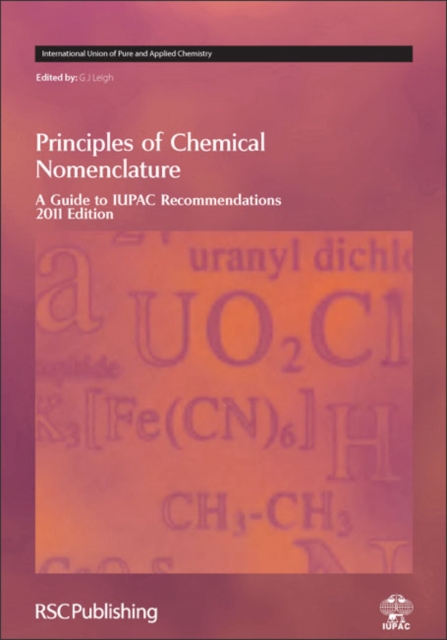Principles of Chemical Nomenclature : A Guide to IUPAC Recommendations 2011 Edition, Hardback Book