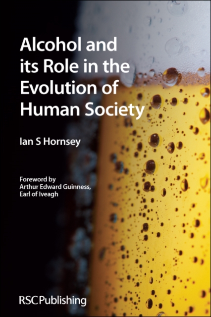 Alcohol and its Role in the Evolution of Human Society, Paperback / softback Book