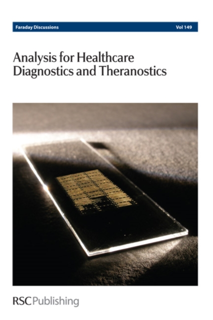 Analysis for Healthcare Diagnostics and Theranostics : Faraday Discussions No 149, Hardback Book
