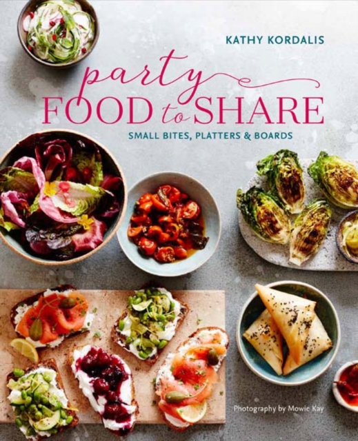 Party Food to Share : Small Bites, Platters & Boards, Hardback Book