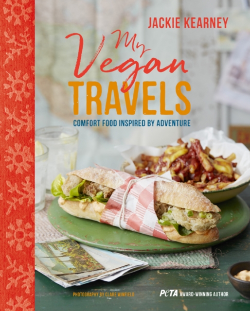 My Vegan Travels : Comfort Food Inspired by Adventure, Hardback Book