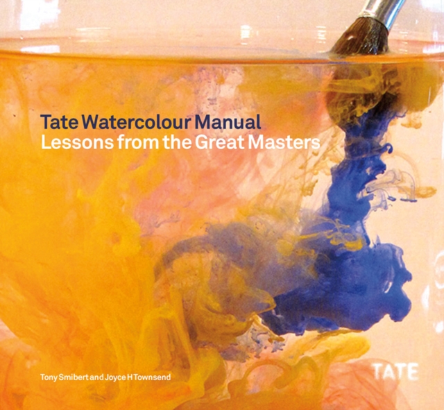 Tate Watercolor Manual : Lessons from the Great Masters, Paperback / softback Book