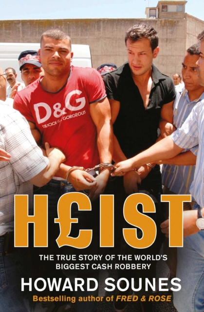 Heist : The True Story of the World's Biggest Cash Robbery, EPUB eBook