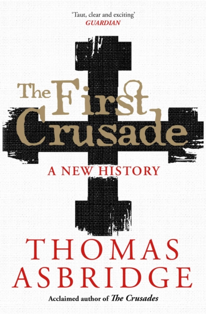 The First Crusade : A New History, EPUB eBook