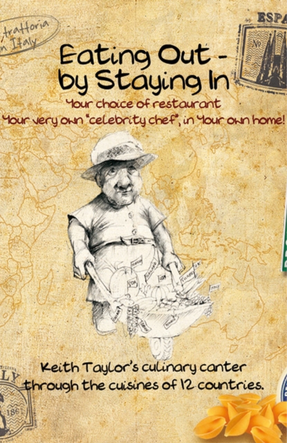 Eating Out - By Staying In : A Culinary Canter Through The Cuisines of Twelve Countries, EPUB eBook