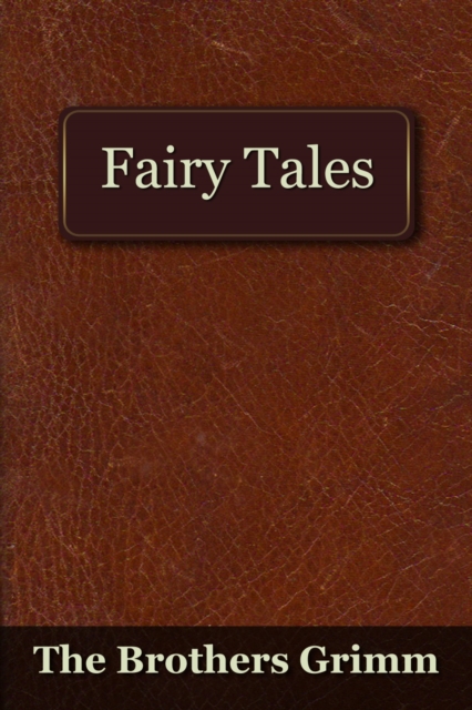 The Fairy Tales of the Brothers Grimm, EPUB eBook