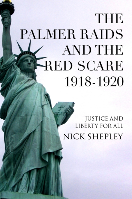 The Palmer Raids and the Red Scare : Justice and Liberty for All, EPUB eBook