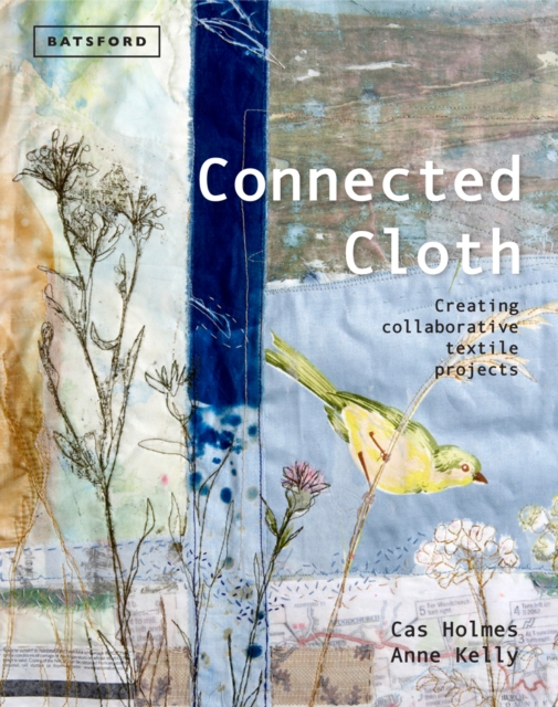 Connected Cloth : Creating Collaborative Textile Projects, Hardback Book