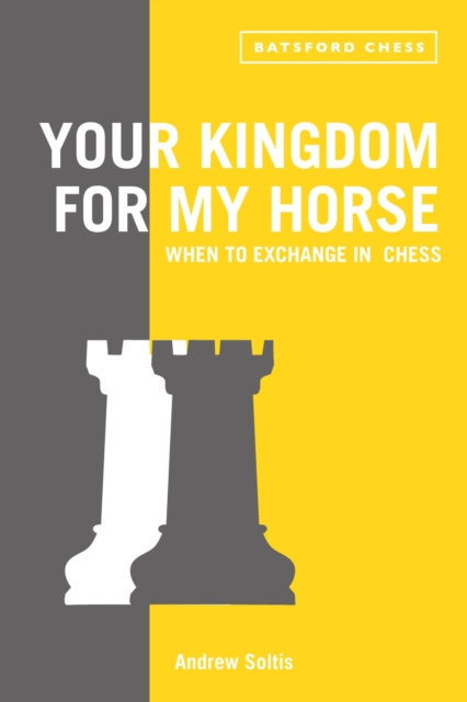 Your Kingdom for My Horse: When to Exchange in Chess, EPUB eBook
