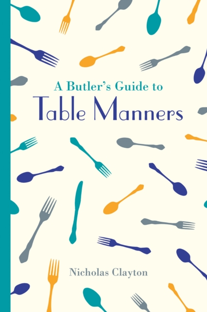 A Butler's Guide to Table Manners, Hardback Book