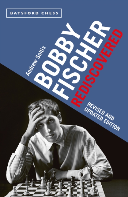 Bobby Fischer Rediscovered : Revised and Updated Edition, Paperback / softback Book